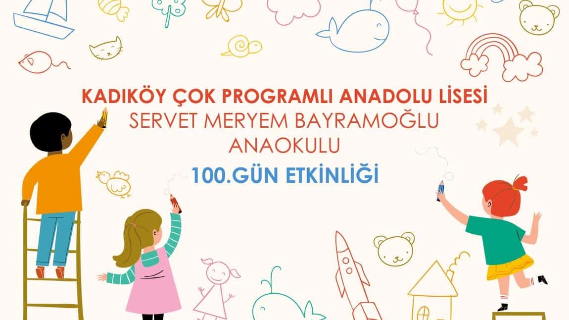 Servet Meryem Bayramoğlu Anaokulu 100.Gün Etkinliği